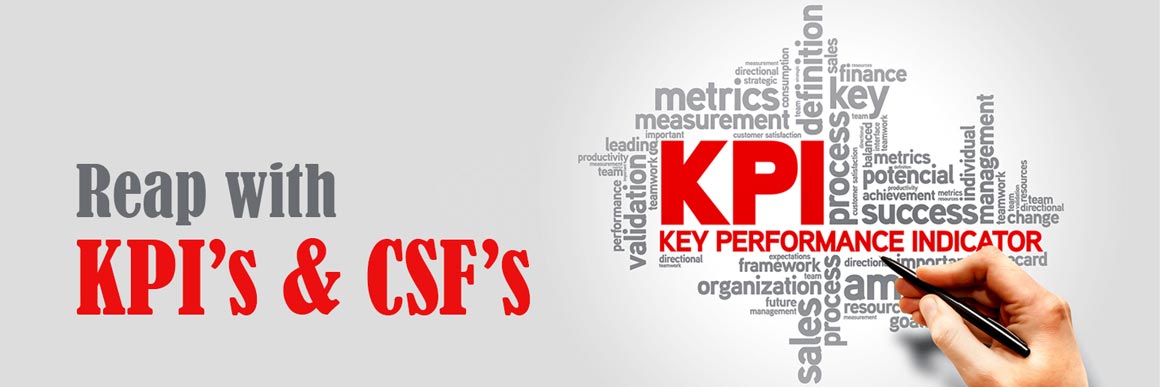 Reap with KPI’s & CSF’s 